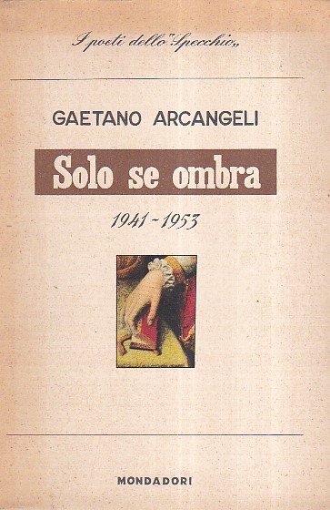 Solo se ombra e altre poesie. 1941 - 1953