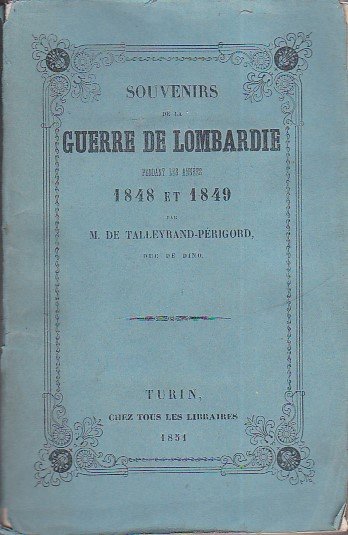 Souvenirs de la Guerre de Lombardie pendant les années 1848 …