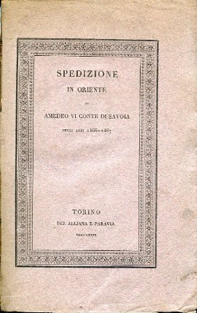 Spedizione in Oriente di Amedeo VI Conte di Savoia provata …