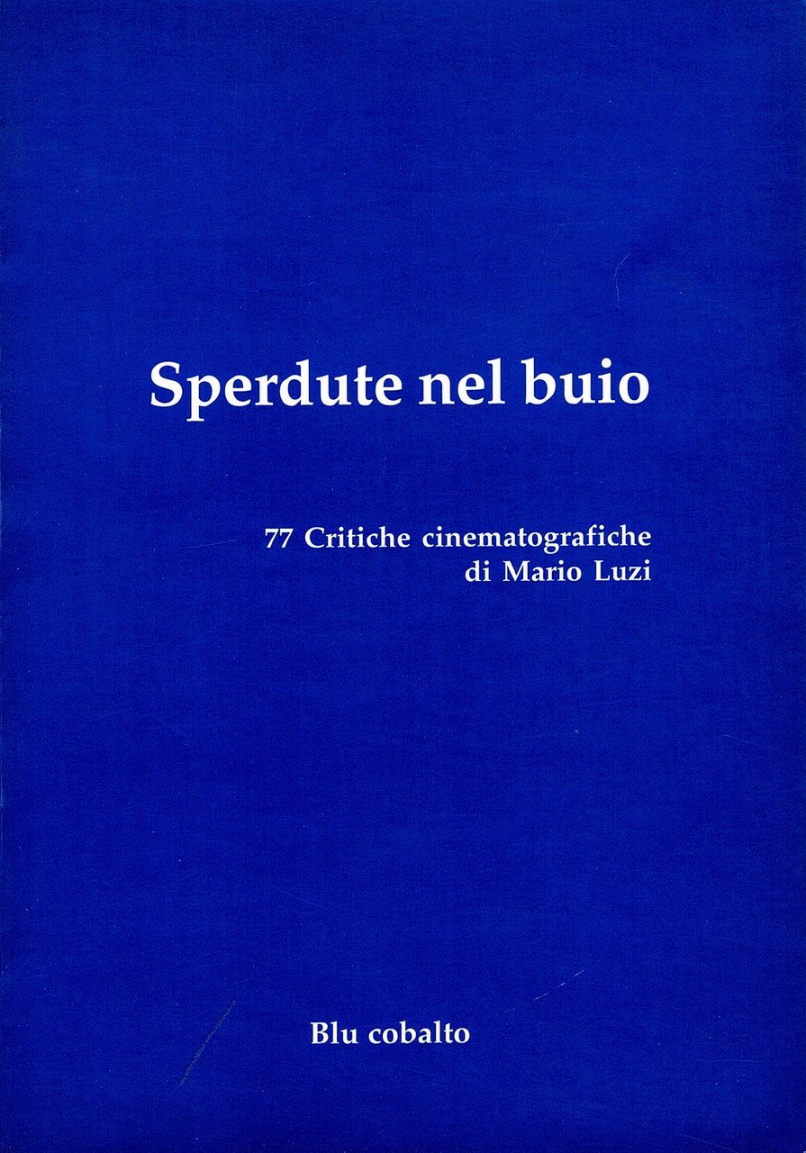 Sperdute nel buio. 77 critiche cinematografiche