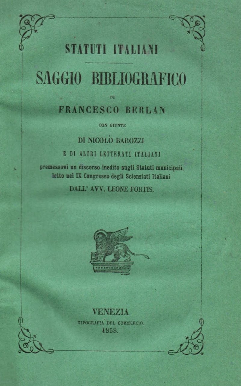 Statuti italiani. Saggio bibliografico con giunte di Nicolò Barozzi e …