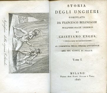 Storia degli Ungheri compilata sull'originale tedesco di Cristiano Engel e …