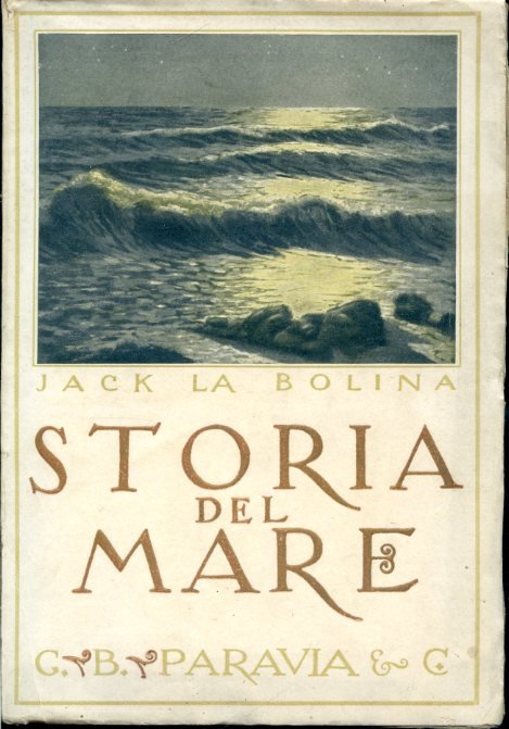 Storia del Mare. Con Prefazione di Pino Fortini capitano di …