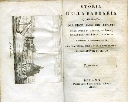 Storia della Barbaria compilata sulle opere di Chenier, di Shaw, …