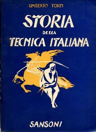 Storia della tecnica italiana. Alle origini della vita moderna
