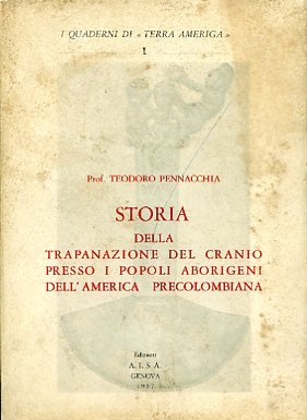 Storia della trapanazione del cranio presso i popoli aborigeni dell'America …