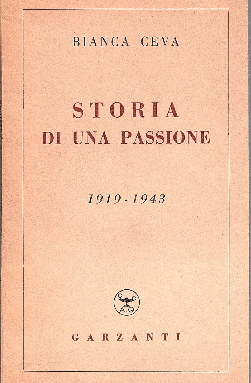 Storia di una passione 1919-1943. Con una lettera di Benedetto …