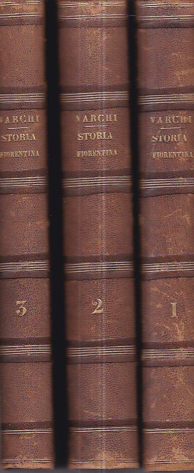 Storia Fiorentina con aggiunte e correzioni tratte dagli autografi e …