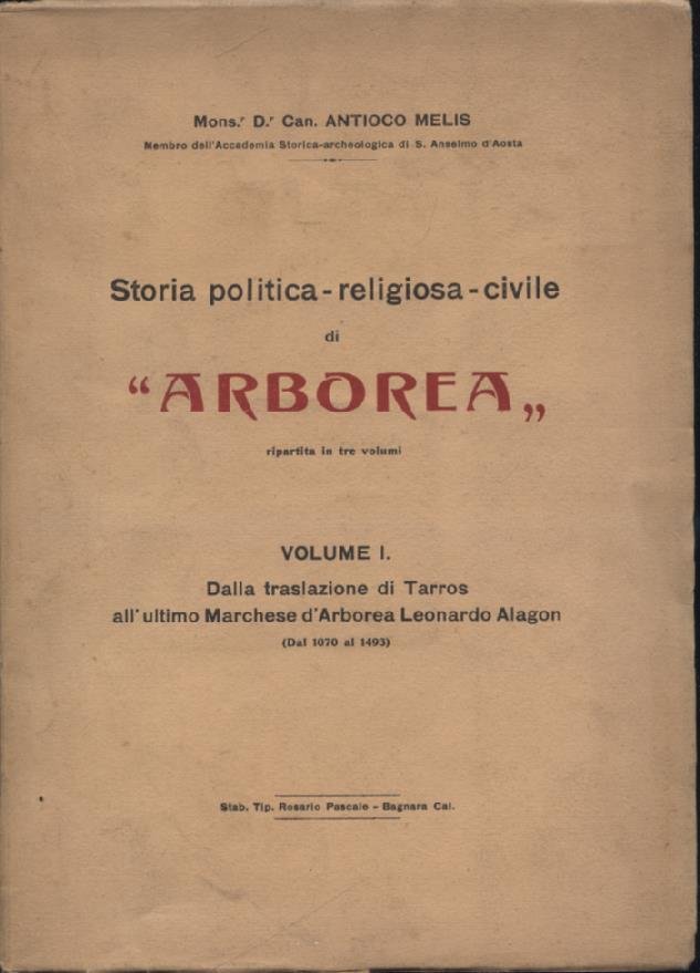 Storia politica - religiosa - civile di 'Arborea'. Volume I. …