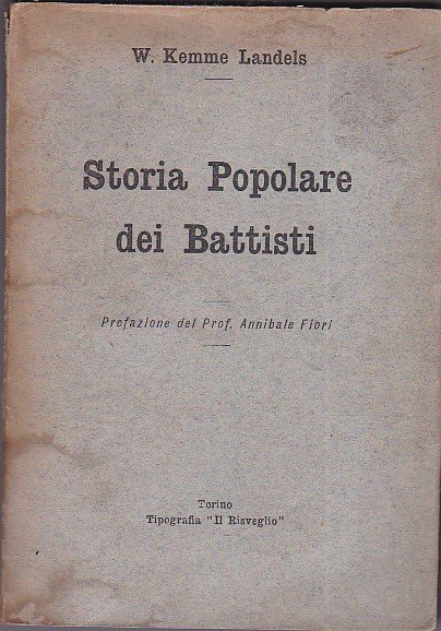 Storia Popolare dei Battisti. Prefazione del Prof. Annibale Fiori