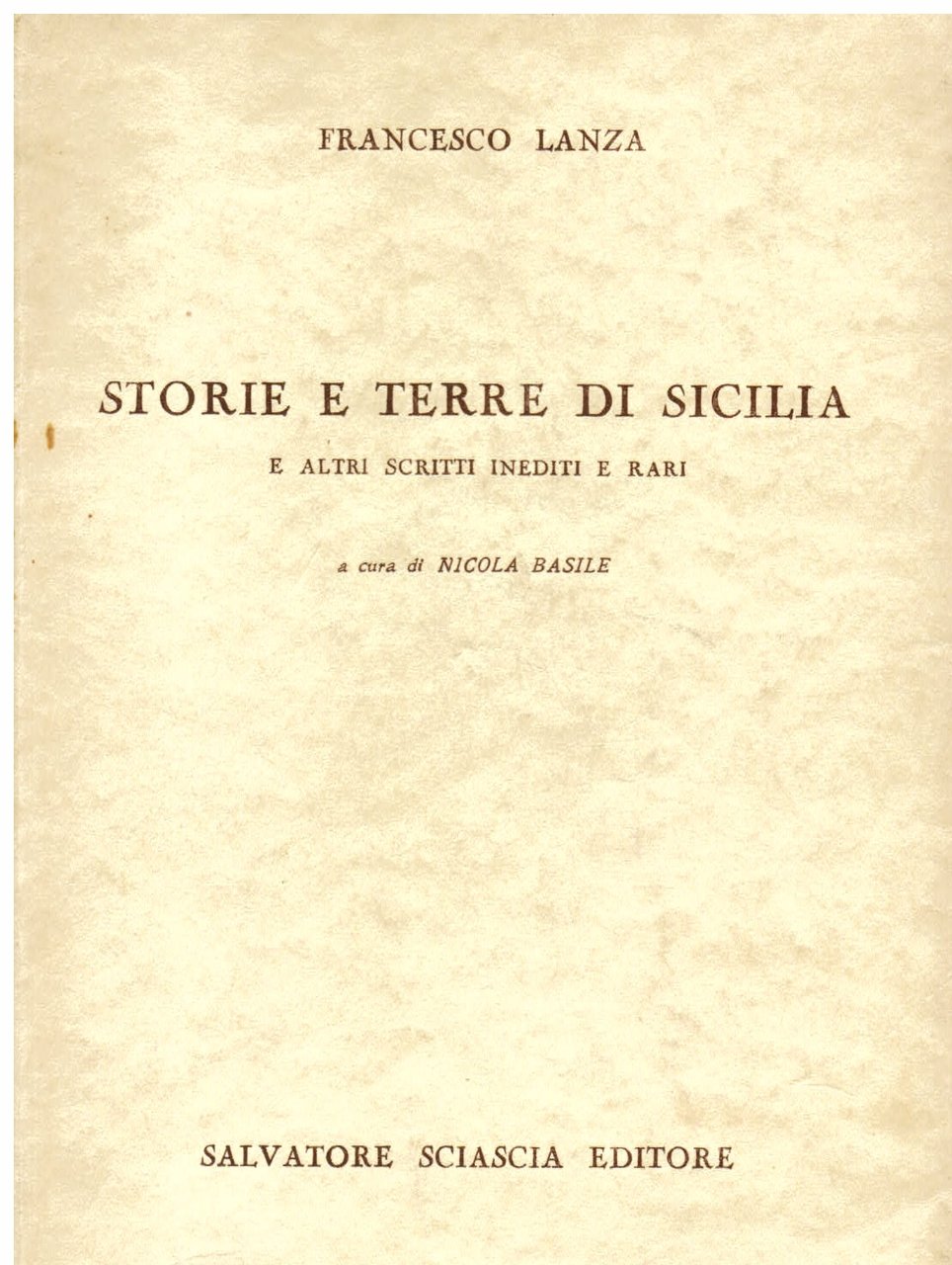 Storie e terre di Sicilia e altri scritti inediti e …