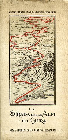 Strade ferrate Parigi - Lione - Mediterraneo. La Strada delle Alpi e del Giura. Nizza - Thonon - Evian - Ginevra - Besançon