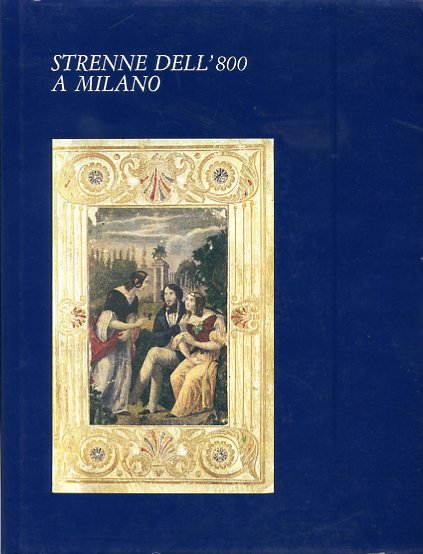 Strenne dell'800 a Milano. Prefazione di Dante Isella