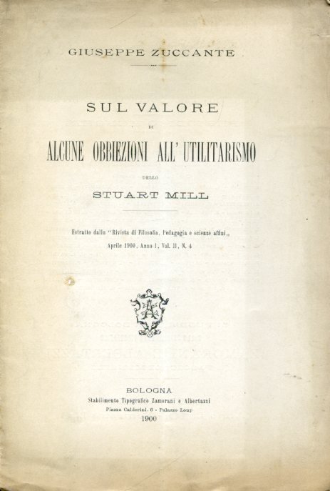 Sul valore di alcune obiezioni all'utilitarismo dello Stuart Mill. Estratto …