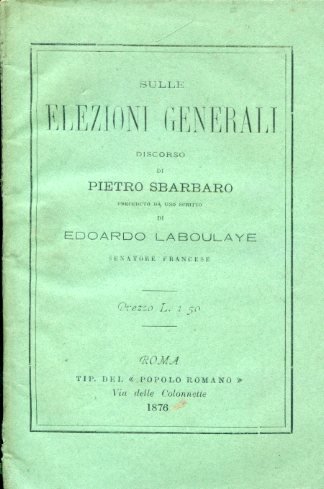 Sulle elezioni generali. Discorso preceduto da uno scritto di Edoardo …