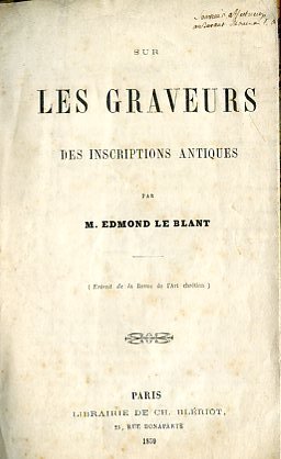 Sur les graveurs des inscriptions antiques. (Extrait de la Revue …