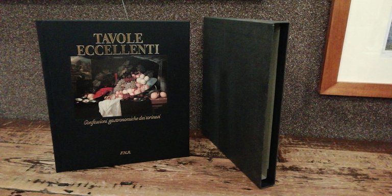 Tavole eccellenti. Confessioni gastronomiche dei torinesi. Prefazione di Giovanni Nuvoletti …