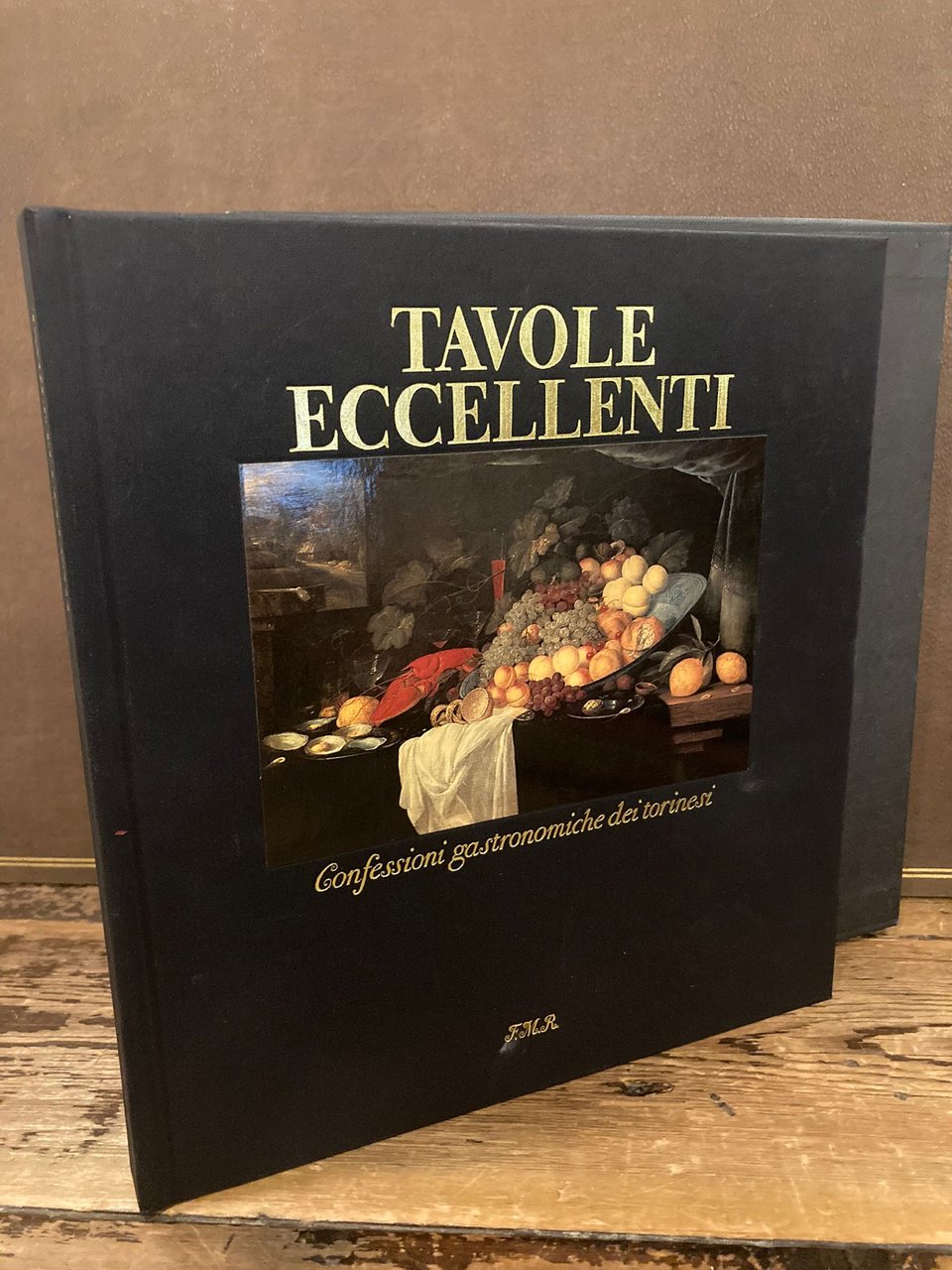 Tavole eccellenti. Confessioni gastronomiche dei torinesi. Prefazione di Giovanni Nuvoletti …