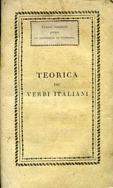 Teorica de' verbi italiani regolari, anomali, difettivi e malnoti compilata …