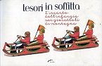 Tesori in soffitta. L'incanto dell'infanzia nei giocattoli di montagna