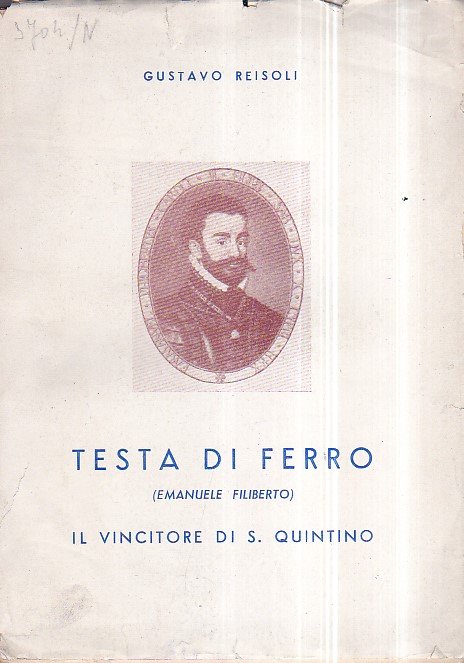 Testa di Ferro (Emanuele Filiberto). Il vincitore di San Quintino