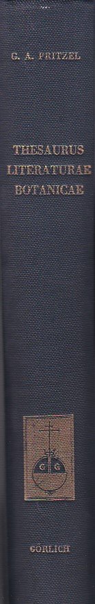 Thesaurus literaturae botanicae omnium gentium inde a rerum botanicarum initiis …