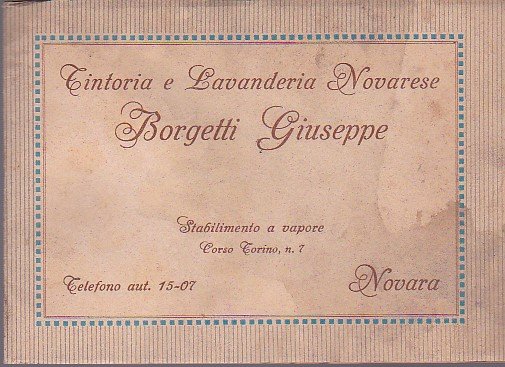 Tintoria e Lavanderia Novarese Borgetti Giuseppe. Stabilimento a vapore Corso …