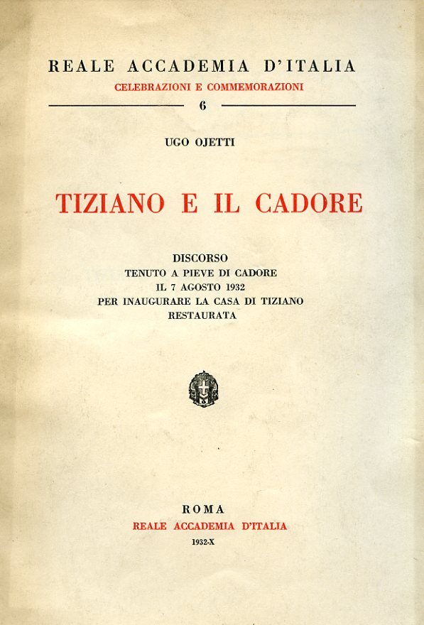 Tiziano e il Cadore. Discorso tenuto a Pieve di Cadore …