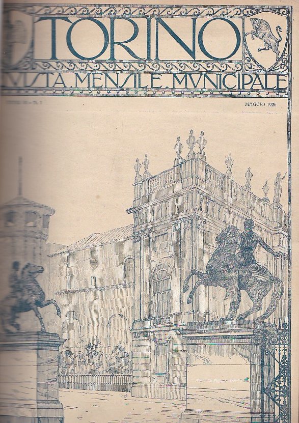 Torino. Rivista mensile municipale. Anno VI. Maggio - Dicembre 1926