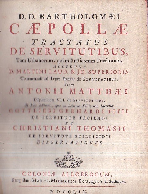 Tractatus de Servitutibus, tam Urbanorum, quam Rusticorum Praediorum. Accedunt D. …
