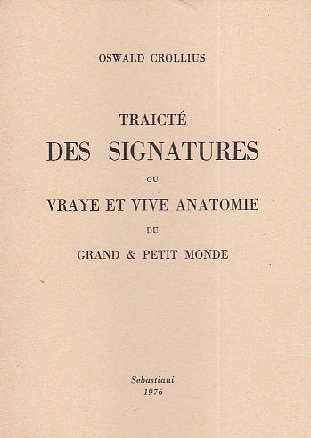 Traicté des Signatures ou vraye et vive anatomie du grand …