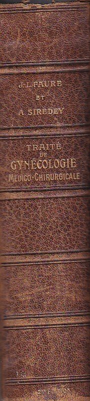 Traité de Gynécologie médico - chirurgicale
