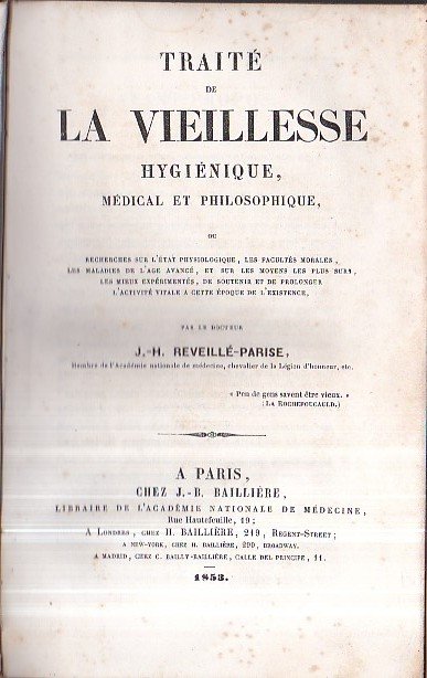 Traité de la Vieillesse hygiènique, médical et philosophique, ou recherches …