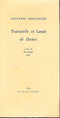 Trattatello in Laude di Dante. A cura di Pier Giorgio …