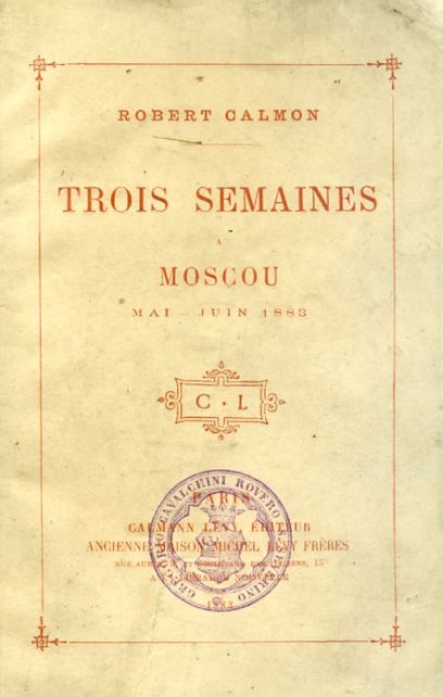 Trois semaines a Moscou. Mai - Juin 1883