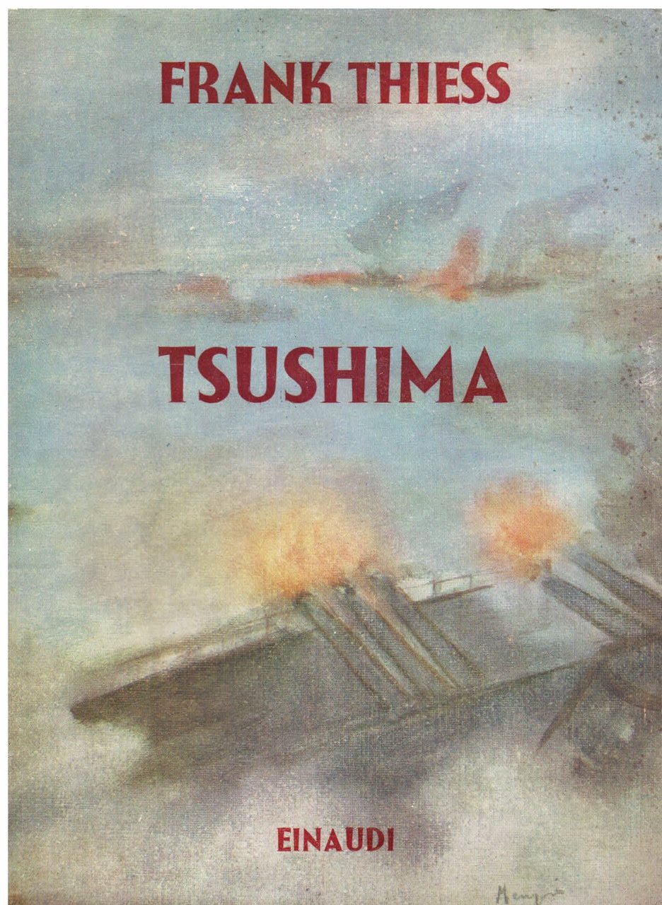 Tsushima. Il romanzo di una guerra navale. Traduzione dal tedesco …