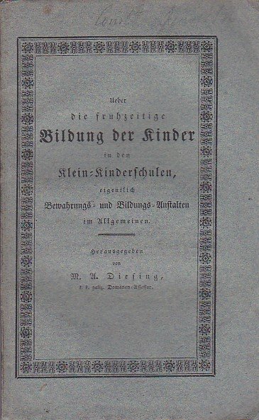 Ueber die frühzeitige Bildung der Kinder in den Klein-Kinderschulen, eigentlich …