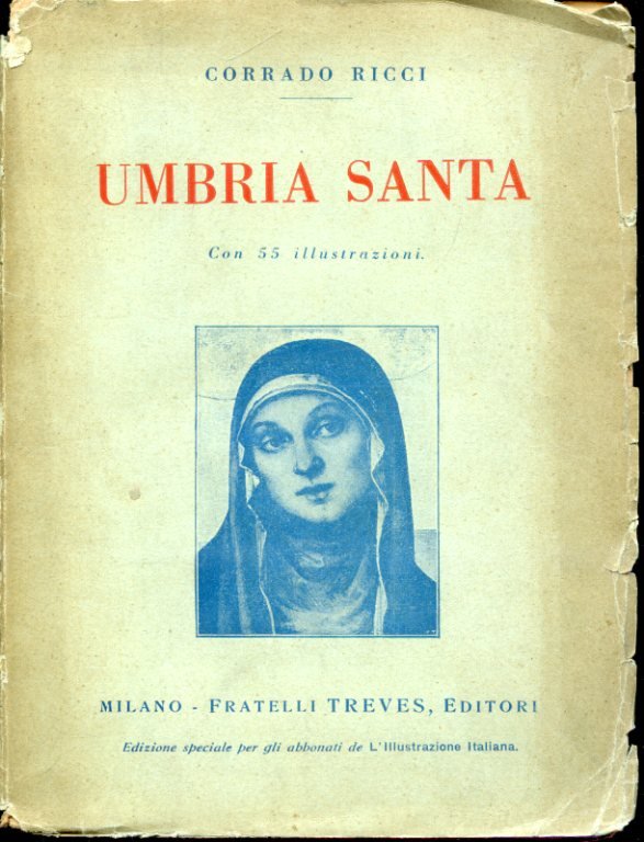 Umbria Santa. Edizione speciale per gli abbonati de L'Illustrazione Italiana