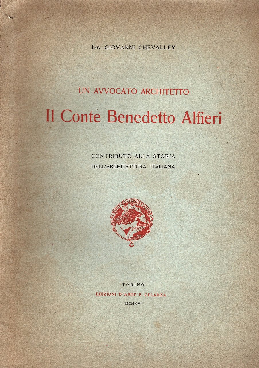 Un avvocato architetto. Il Conte Benedetto Alfieri. Contributo alla storia …