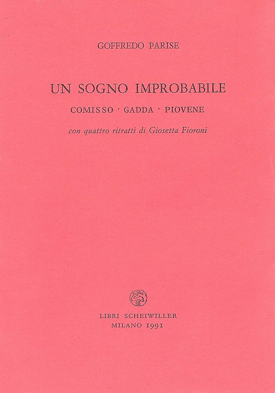 Un sogno improbabile. Comisso - Gadda - Piovene. Con quattro …