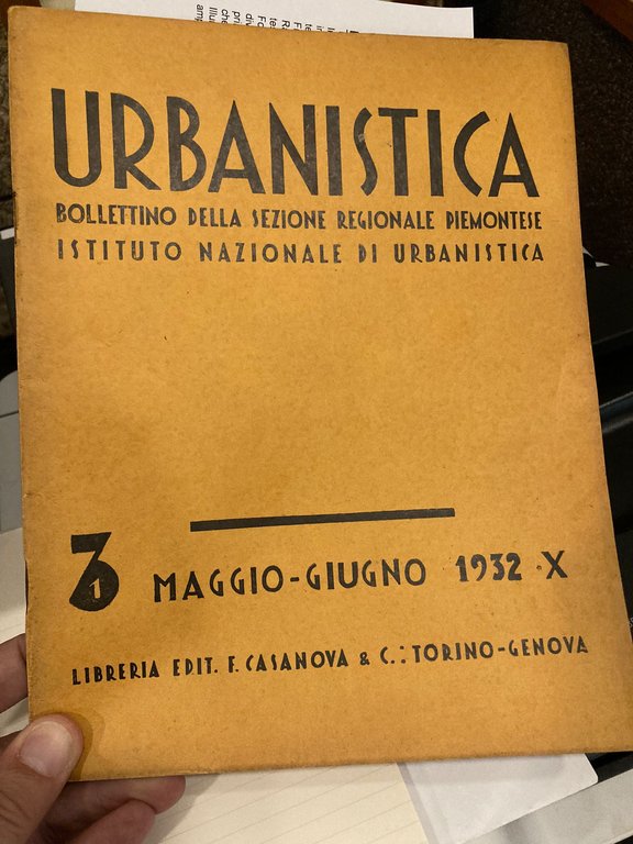 URBANISTICA. Bollettino della Sezione regionale piemontese Istituto Nazionale di Urbanistica. Volume I, Numero 3, Anno 1932