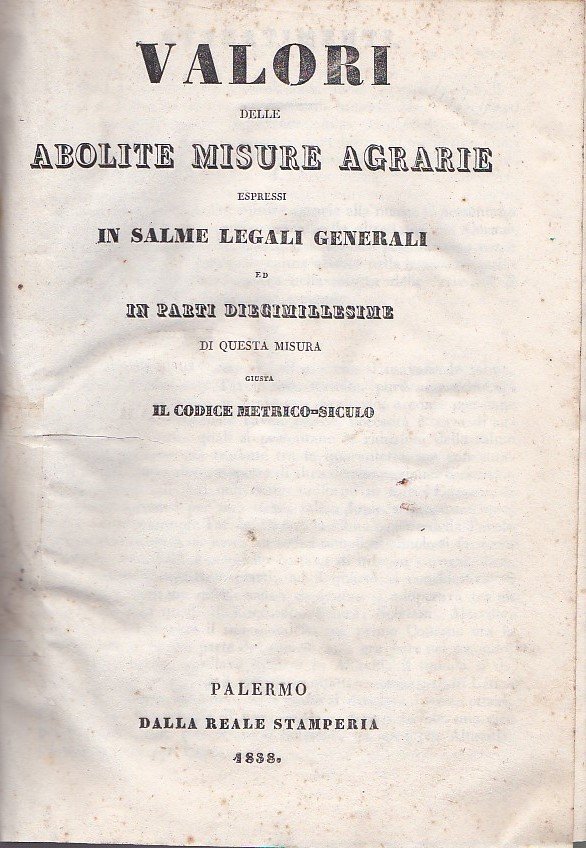 Valori delle abolite misure agrarie espressi in salme legali generali …