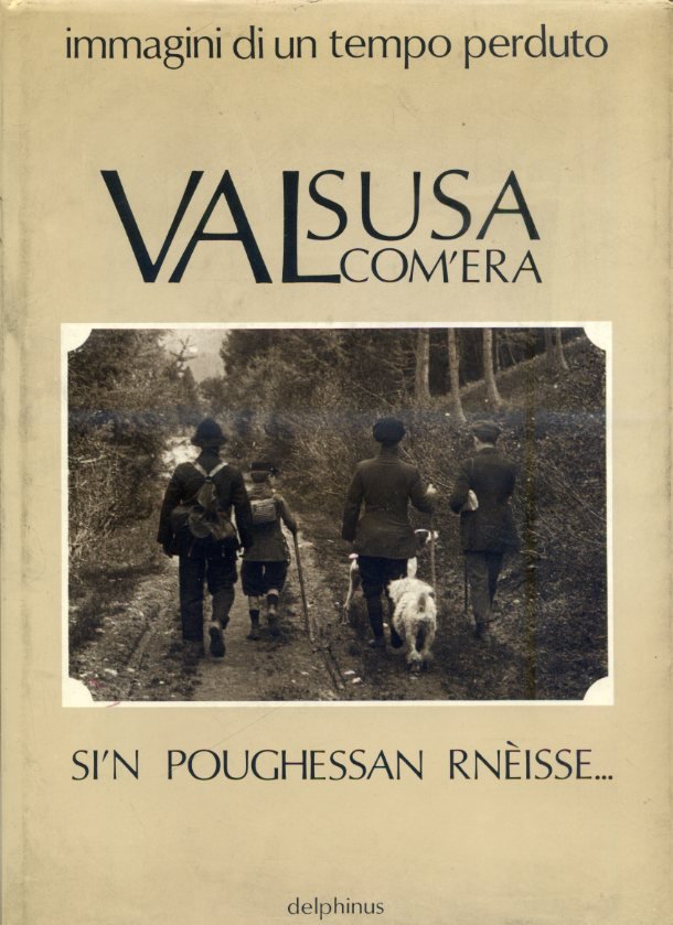 Valsusa com'era. Si'n poughessan rnèisse. - Tèra 'd nèstri vej | Immagine principale