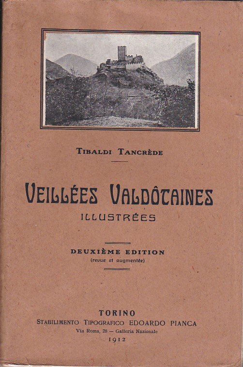 Veillées Valdôtaines illustrées. Contes - Traditions et Légendes - Esquisses …