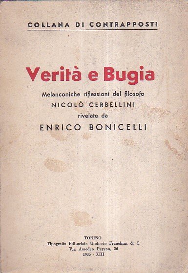 Verità e Bugia. Melanconiche riflessioni del filosofo Nicolò Cerbellini rivelate …
