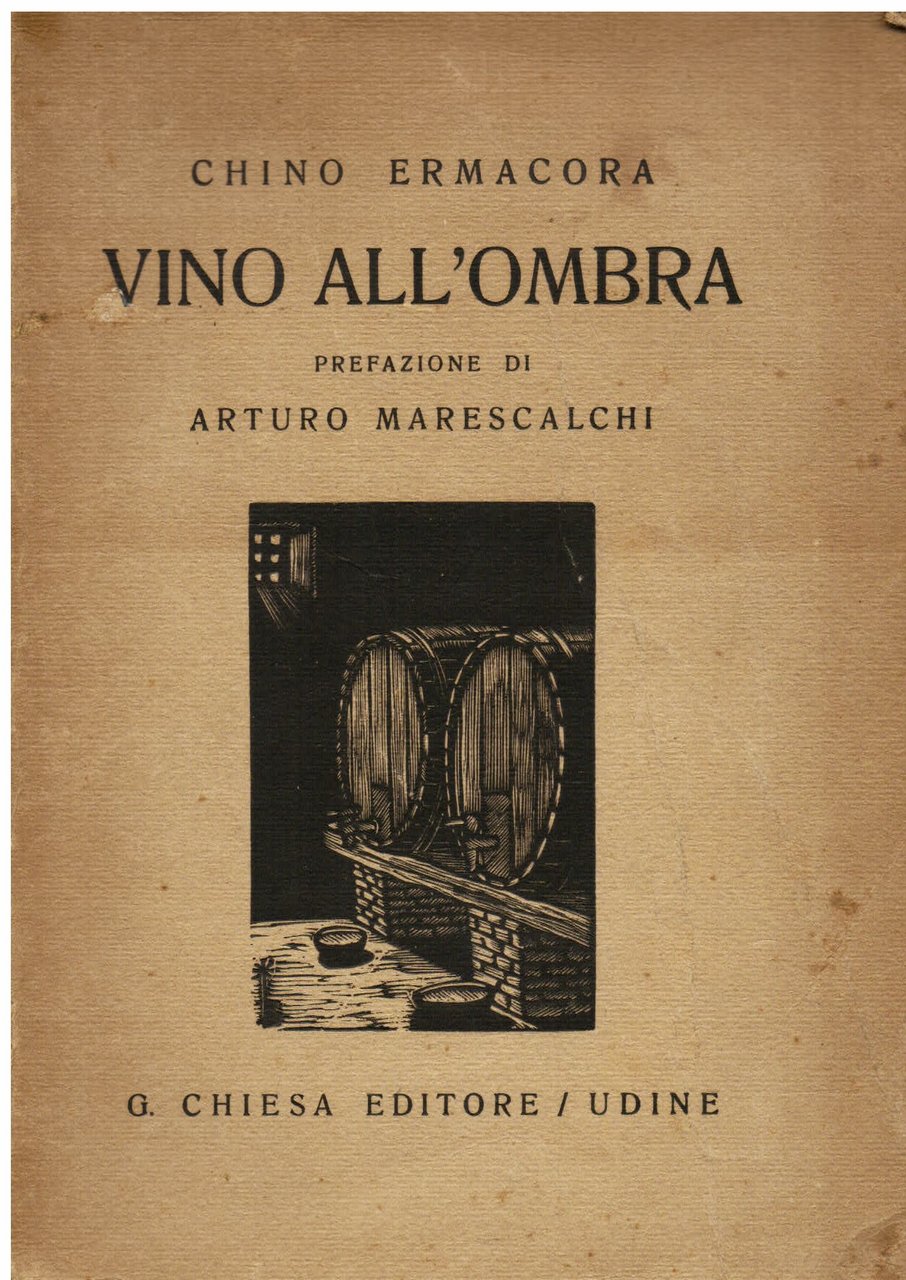 Vino all' ombra. Guida sentimentale delle osterie del Friuli, di …