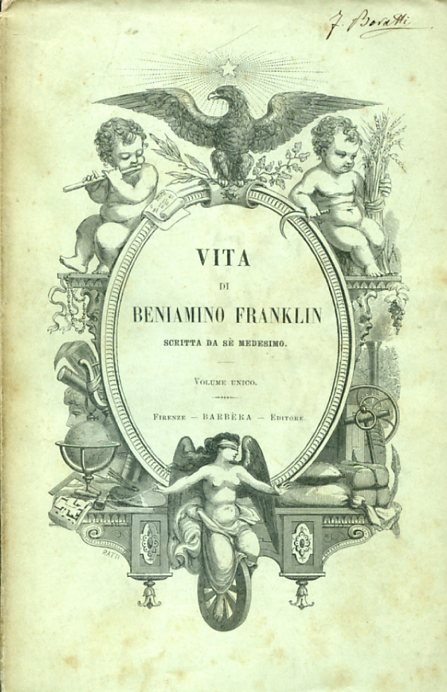 Vita di Beniamino Franklin scritta da sé medesimo. Nuovamente tradotta …