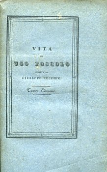 Vita di Ugo Foscolo. Terza edizione