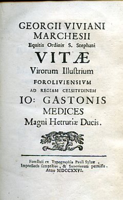 Vitae Virorum Illustrium Foroliviensium ad Regiam Celsitudinem Io. Gastonis Medices …