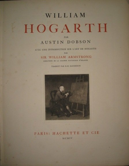 William Hogarth. Avec une introduction sur l'art de Hogarth par …